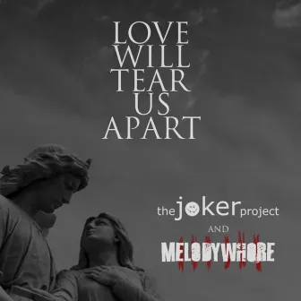 Love Will Tear Us Apart by Melodywhore