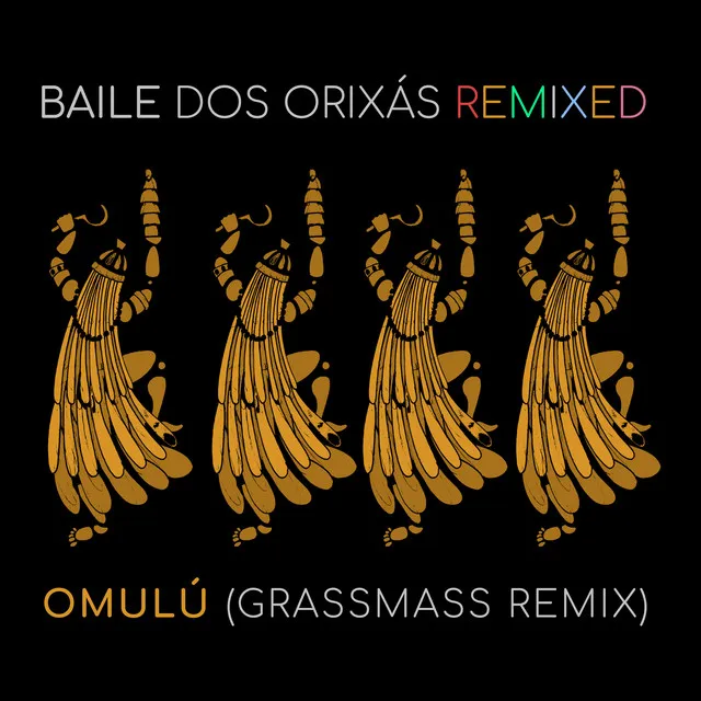 Baile dos Orixás Remixed: Omulú - grassmass Remix