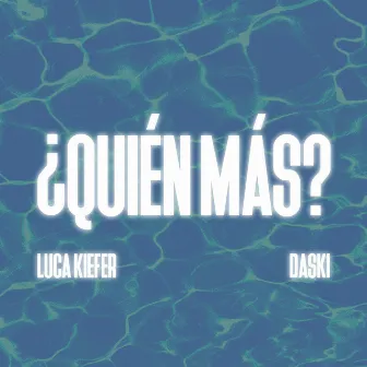 ¿Quién Más? by Luca Kiefer