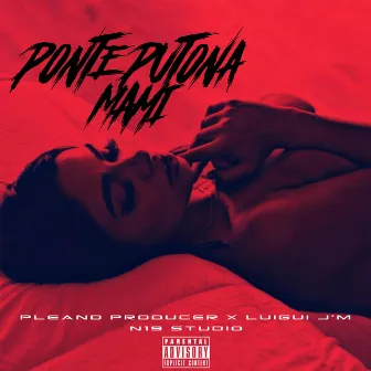 Ponte Putona Mami by Luigui Mami