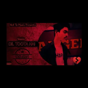 Dil Toota Hai Song by Wasim