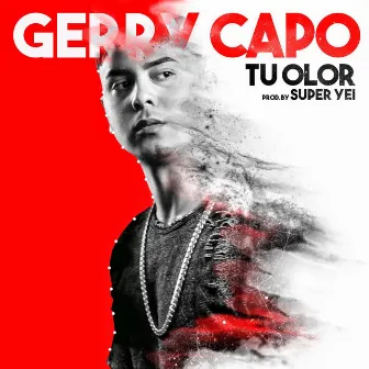 Tu Olor by Gerry Capo