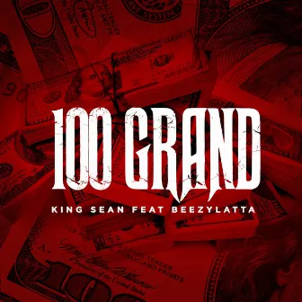 100 Grand by King Sean