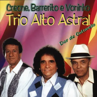 Dor de Cotovelo by Trio Alto Astral