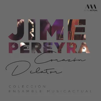 Corazón Delator (Versión de Cámara) by Jime Pereyra