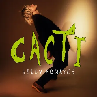 CACTI by Billy Nomates