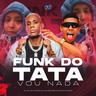 FUNK DO TATA VOU NADA by BEM NOVÃO