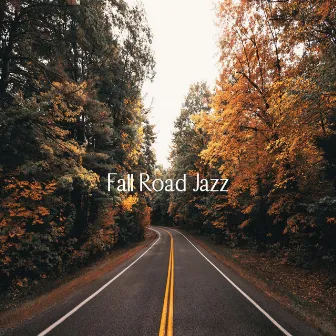 Fall Road Jazz by Home Alone Dog Music