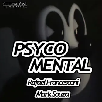 Psyco Mental by Mark Souza