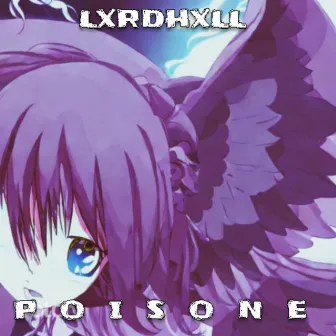 POISONE by LXRDHXLL