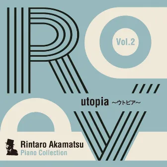 Rintaro Akamatsu Piano Collection Vol. 2 utopia ウトピア by Rintaro Akamatsu