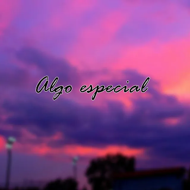 Algo especial