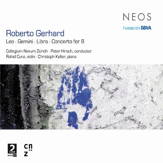 Gerhard: Leo, Gemini, Libra & Concerto for 8 by Peter Hirsch