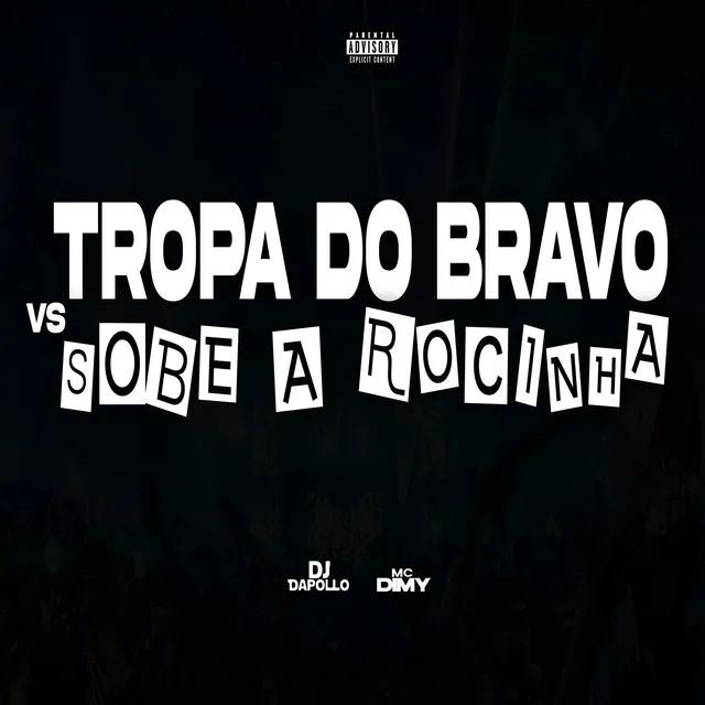 Tropa do Bravo Vs Sobe a Rocinha