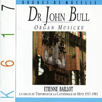 Bull: Organ Musicke by Etienne Baillot