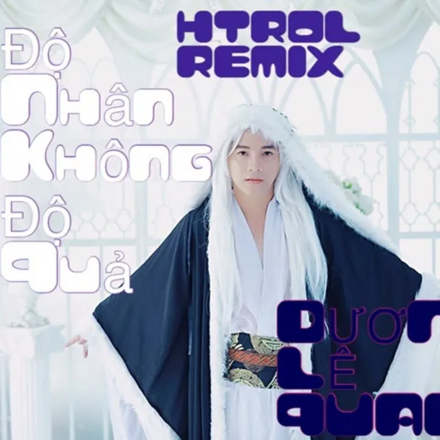 Độ Nhân Không Độ Quả - Remix