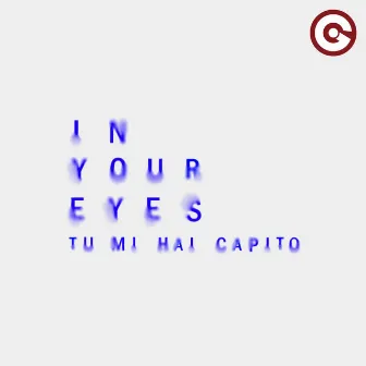 In Your Eyes (Tu Mi Hai Capito) by LennyMendy