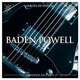 Garota de Ipanema by Baden Powell