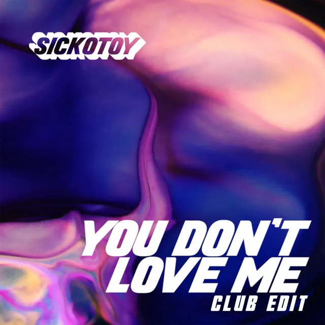 You Don't Love Me - Club Edit