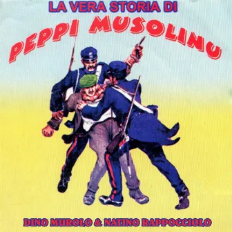 La vera storia di Peppi Musolinu by Natino Rappocciolo