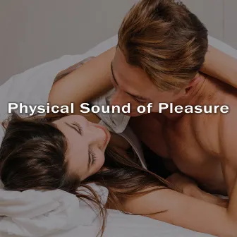 Physical Sound of Pleasure by Totally Sensual Project