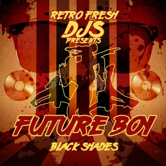 Black Shades (Retro Fresh DJs Presents Ben One) by Ben One