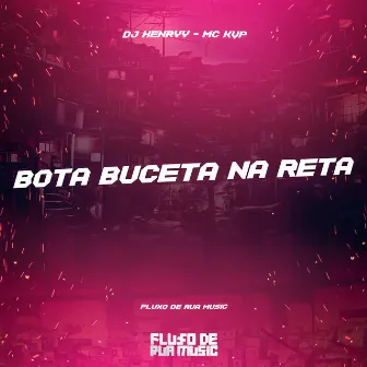 Bota Buceta na Reta by DJ Henryy