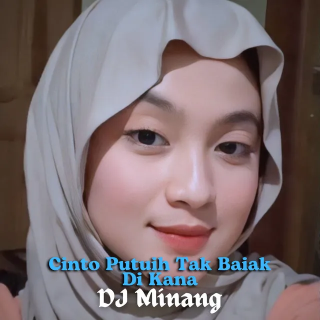 Cinto Putuih Tak Baiak Di Kana