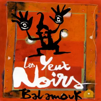 balamouk by Les Yeux Noirs