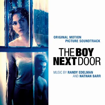 The Boy Next Door (Original Motion Picture Soundtrack) by Nathan Barr