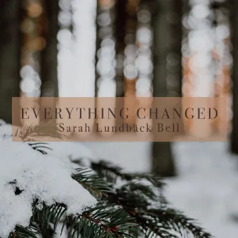 Everything changed by Sarah Lundbäck Bell