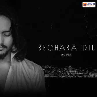 Bechara Dil by Divyank