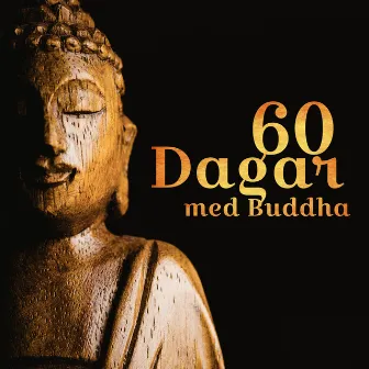 60 Dagar med Buddha: Meditation musik för hela två månader, avslappnande behandling för sinne och kropp, buddhistiska böner by Avslappning ljud klubb