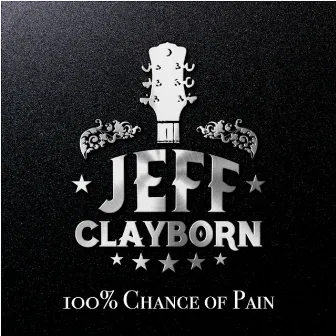 100% Chance of Pain by Jeff Clayborn