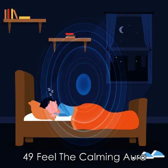 49 Feel The Calming Aura by All Night Sleeping Songs to Help You Relax