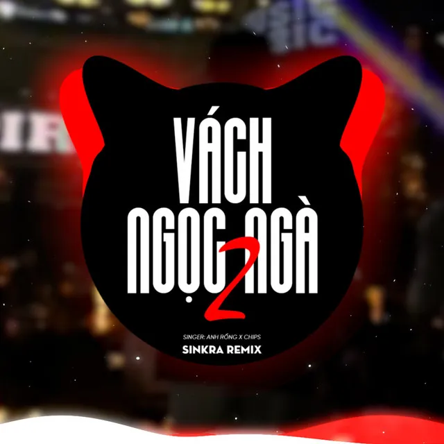 Vách Ngọc Ngà 2 - SinKra Remix