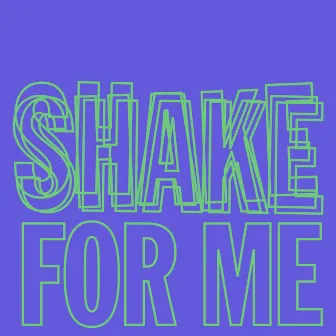 Shake For Me by Luigi Rocca