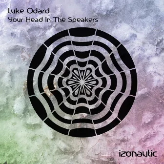 Your Head In The Speakers by Luke Odard