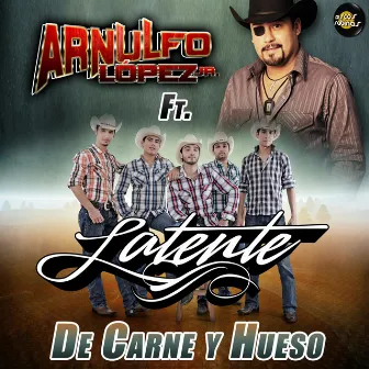 De Carne y Hueso (feat. Latente) by Arnulfo López Jr.