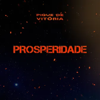 Prosperidade by Pique de Vitória