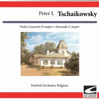 Peter I Tschikowsky: Violin Concerto D Major - Serenade C Major by Festival Orchestra Belgium