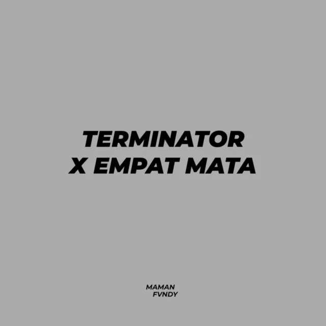 Terminator X Empat Mata