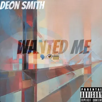 Wanted Me by Deon Smith