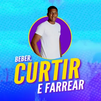 Beber, Curtir e Farrear by Natan Oliveira