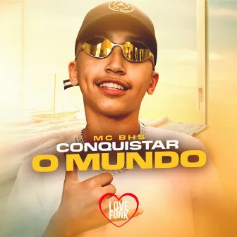 Conquistar o Mundo by MC BHS