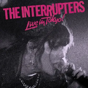 Live In Tokyo! by The Interrupters