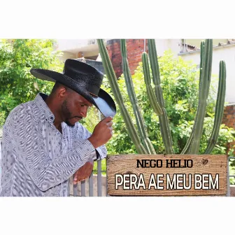 Pera Ae Meu Bem by Nego Helio