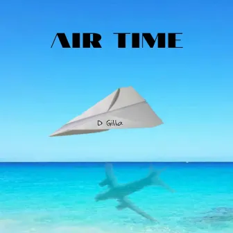 Air Time by D Gilla