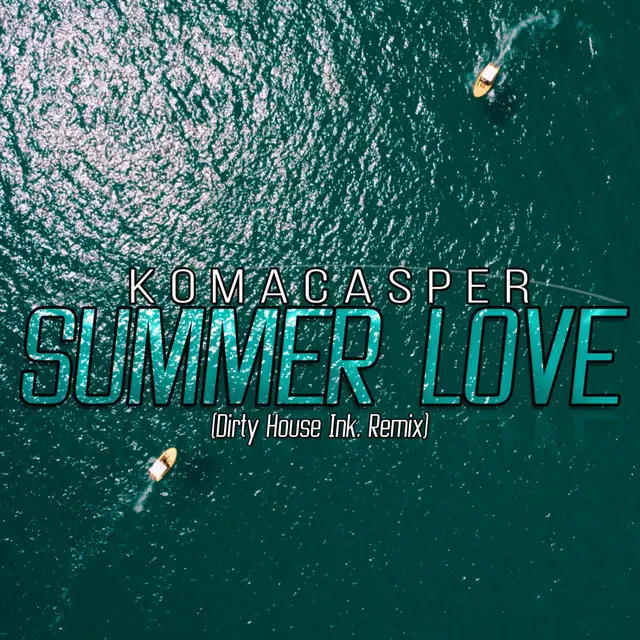 Summer Love - Dirty House Ink. Remix