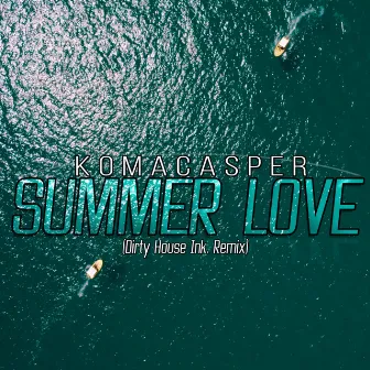 Summer Love (Dirty House Ink. Remix) by Dirty House Ink.